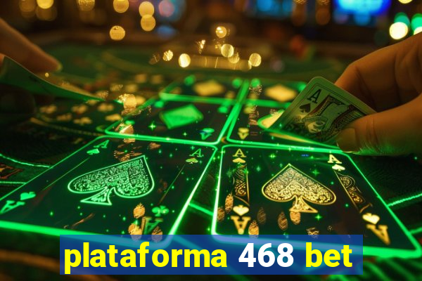 plataforma 468 bet